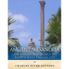 Ancient Alexandria: The History and Legacy of Egypt's Most Famous City - Paperback