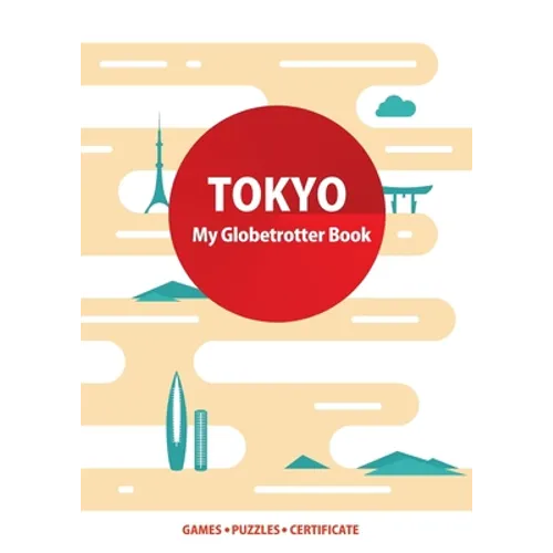 Tokyo (My Globetrotter Book): Global adventures...in the palm of your hands! - Paperback