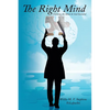 The Right Mind: Utilizing the Mind As God Intended - Paperback