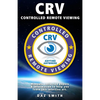 CRV - Controlled Remote Viewing: Collected manuals & information to help you learn this intuitive art. - Paperback