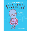 Strange Planet: Existence Chronicle - Hardcover