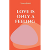 love is only a feeling - Paperback