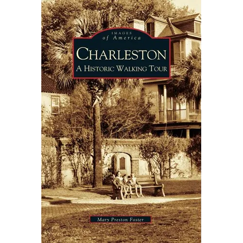 Charleston: A Historic Walking Tour - Hardcover