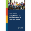 A Study Guide for Craig Raine's "A Martian Sends a Postcard Home" - Paperback