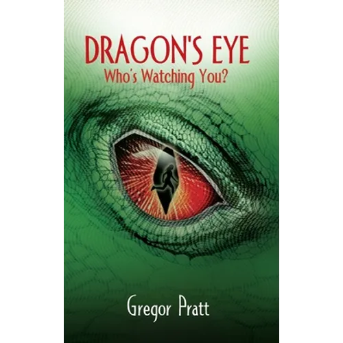 Dragon's Eye: Who's Watching You? - Hardcover
