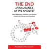 The End of Insurance As We Know It: How Millennials, Insurtech, and Venture Capital Will Disrupt the Ecosystem - Paperback