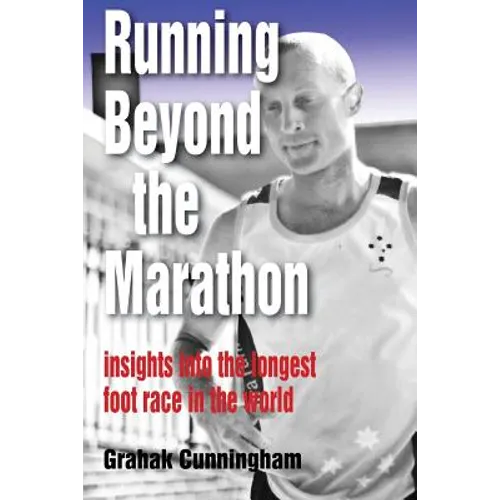 Running Beyond the Marathon: insights into the longest footrace in the world - Paperback
