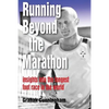 Running Beyond the Marathon: insights into the longest footrace in the world - Paperback