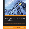 Getting Started with MariaDB - Second Edition - Paperback