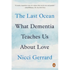 The Last Ocean: What Dementia Teaches Us about Love - Paperback