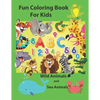 Fun Coloring Book for Kids: An Activity Book for Toddlers and Preschool Kids to Learn the English Alphabet Letters from A to Z, Numbers 1-10, Wild - Paperback
