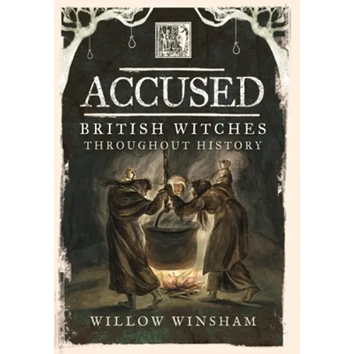 Accused: British Witches Throughout History - Paperback