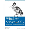 Windows Server 2003 Network Administration: Building and Maintaining Problem-Free Windows Networks - Paperback