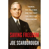 Saving Freedom: Truman, the Cold War, and the Fight for Western Civilization - Hardcover