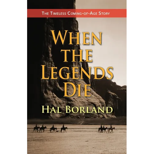When the Legends Die: The Timeless Coming-of-Age Story about a Native American Boy Caught Between Two Worlds - Paperback
