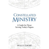 Constellated Ministry: A Guide for Those Serving Today's Pagans - Paperback