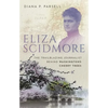 Eliza Scidmore: The Trailblazing Journalist Behind Washington's Cherry Trees - Hardcover