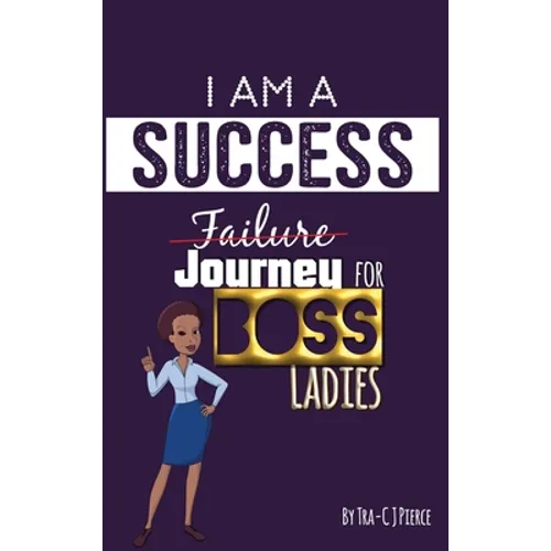 I Am A Success Failure (Journey for Boss Ladies - Hardcover