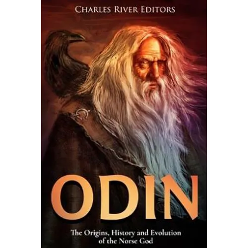 Odin: The Origins, History and Evolution of the Norse God - Paperback
