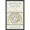 Nietzsche and Zen: Self-Overcoming Without a Self - Paperback