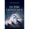 In the Lion's Den: Israel and the World - Hardcover