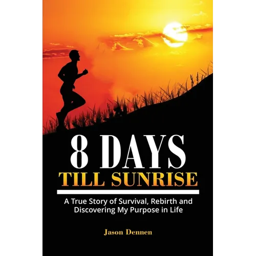 8 Days Till Sunrise - Paperback