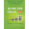 No One Ever Told Us That: Money and Life Lessons for Young Adults - Hardcover