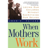 When Mothers Work PB - Paperback