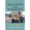 Mis sueños y sus insomnios: Mi sueño americano - Paperback
