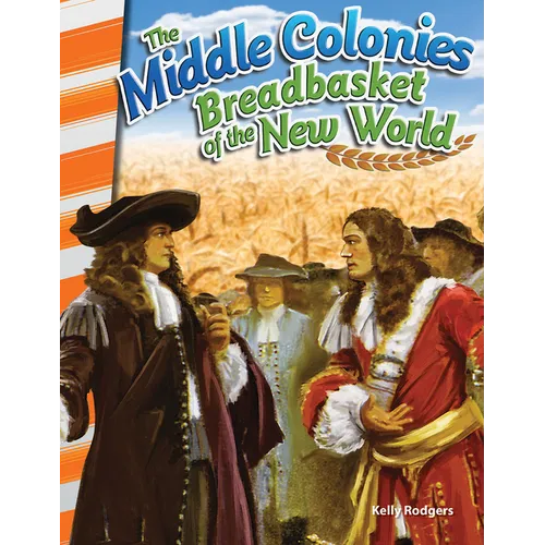 The Middle Colonies: Breadbasket of New World - Paperback