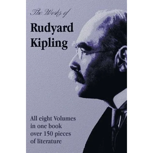 The Works of Rudyard Kipling - 8 Volumes in One Edition - Hardcover
