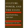 Culture, Power, and the State: Rural North China, 1900-1942 - Paperback