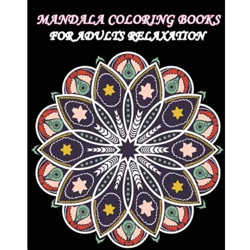 Mandala Coloring Books For Adults Relaxation: Meditation, Relaxation and Stress Relief with Unique Mandala - Paperback