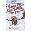 Cross My Skis and Hope to Fly - Paperback