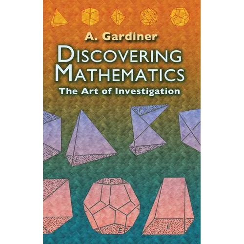 Discovering Mathematics: The Art of Investigation - Paperback