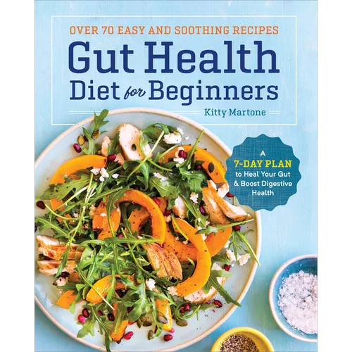 Gut Health Diet for Beginners: A 7-Day Plan to Heal Your Gut and Boost Digestive Health - Paperback