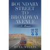 Boundary Street to Broadway Avenue: A Memoir - Paperback