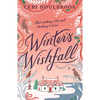 Winter's Wishfall: The Most Heartwarming, Magical Christmas Tale You'll Read This Year - Paperback