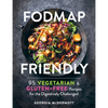 Fodmap Friendly: 95 Vegetarian and Gluten-Free Recipes for the Digestively Challenged - Paperback