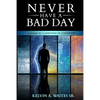 New Have A Bad Day, A Guide To A Lifestyle of Leadership - Paperback