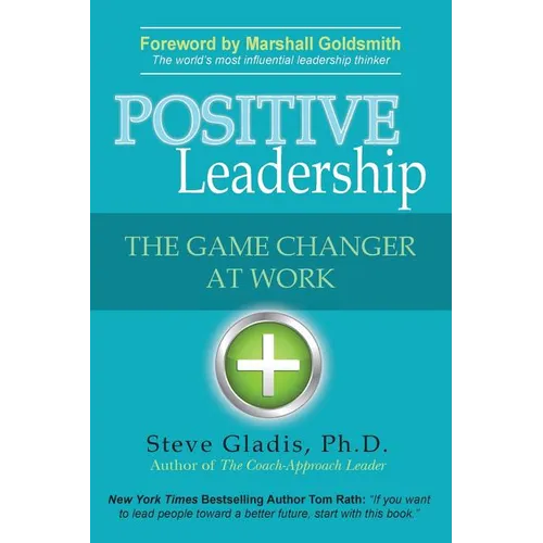 Positive Leadership: The Game Changer at Work - Paperback
