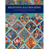 Beginning Illumination: Learning the Ancient Art, Step by Step - Hardcover