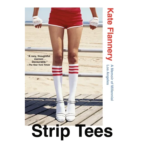 Strip Tees: A Memoir of Millennial Los Angeles - Paperback