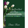 How to Step Out of Grief and Bloom-A Practical Guide: Practical Advice, Experiences, and God's Promises to Help You to Hold on When Grief Breaks Your - Paperback