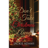 Don't Take Christmas Away - Paperback