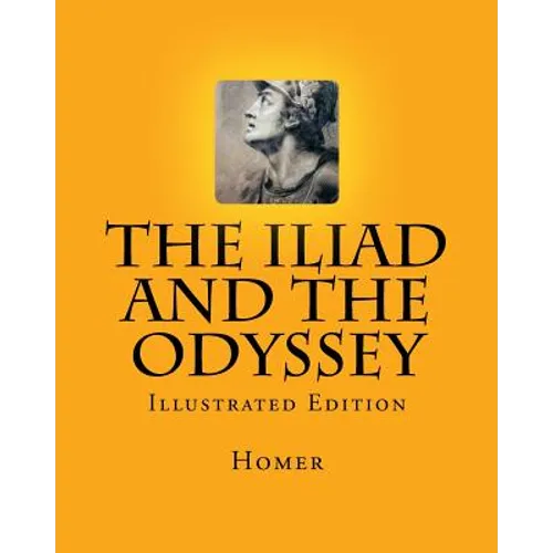 The Iliad and the Odyssey: Illustrated Edition - Paperback