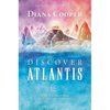 Discover Atlantis: A Guide to Reclaiming the Wisdom of the Ancients - Paperback