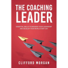 The Coaching Leader: Essential Skills to Enhance Your Leadership and Develop Your People Every Day - Paperback