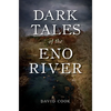 Dark Tales of the Eno River - Paperback