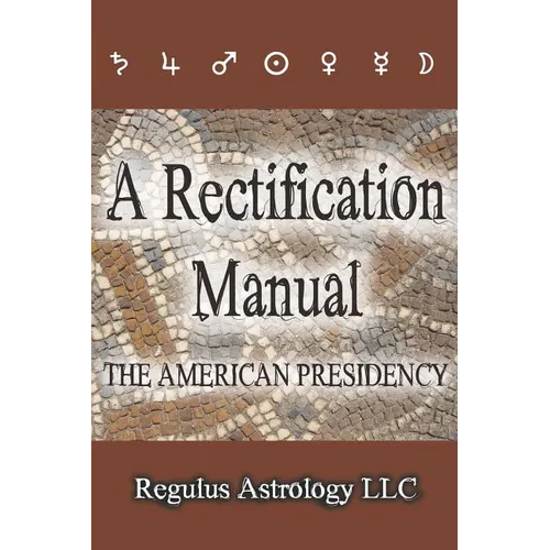 A Rectification Manual: The American Presidency - Paperback
